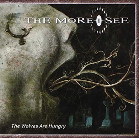 The More I See: The Wolves Are Hungry [CD]