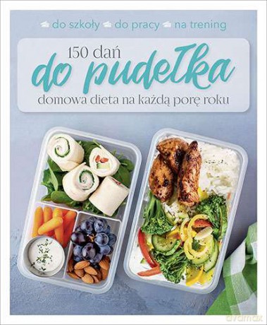 150 dań do pudełka. Domowa dieta na każdą porę roku [KSIĄŻKA]