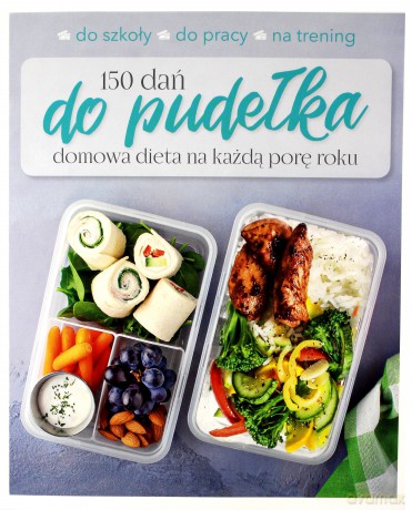 150 dań do pudełka. Domowa dieta na każdą porę roku [KSIĄŻKA]