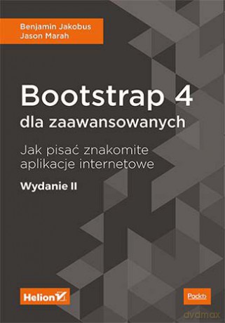 Bootstrap 4 dla zaawansowanych. Jak pisać znakomite aplikacje internetowe - Benjamin Jakobus, Jason Marah [KSIĄŻKA]