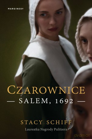 Czarownice Salem 1692 - Stacy Schiff [KSIĄŻKA]