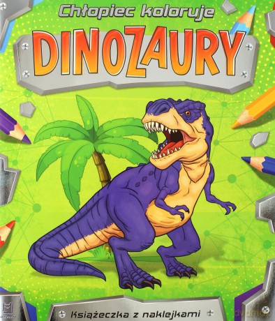 Dinozaury. Chłopiec koloruje [KSIĄŻKA]