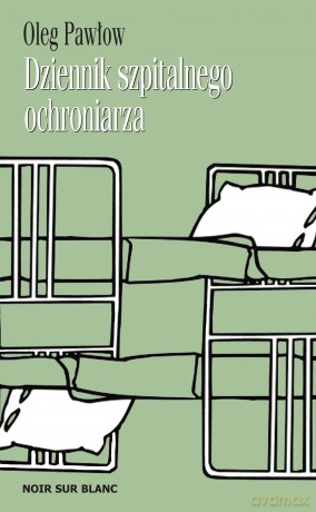 Dziennik szpitalnego ochroniarza - Oleg Pawłow [KSIĄŻKA]