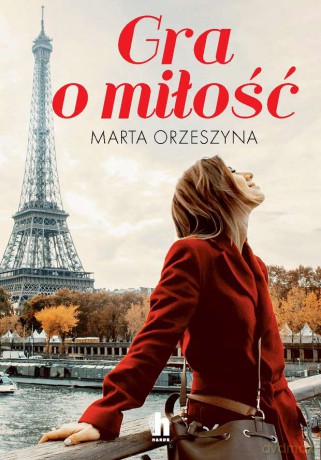 Gra o miłość - Marta Orzeszyna [KSIĄŻKA]
