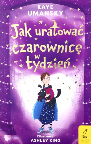 Jak uratować czarownicę w tydzień - Kaye Umansky [KSIĄŻKA]