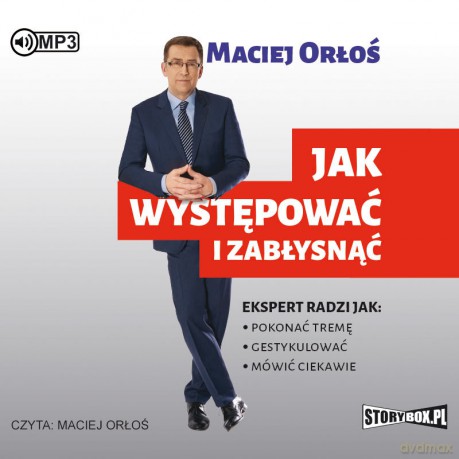Jak występować i zabłysnąć - Maciej Orłoś [AUDIOBOOK]