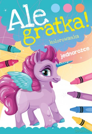 Jednorożce. Ale gratka [KSIĄŻKA]