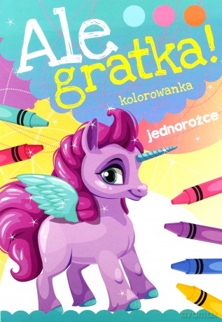 Jednorożce. Ale gratka [KSIĄŻKA]