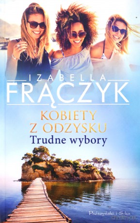Kobiety z odzysku. Trudne wybory - Izabella Frączyk [KSIĄŻKA]