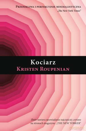 Kociarz - Kristen Roupenian [KSIĄŻKA]