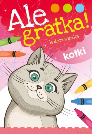 Kotki ale gratka [KSIĄŻKA]