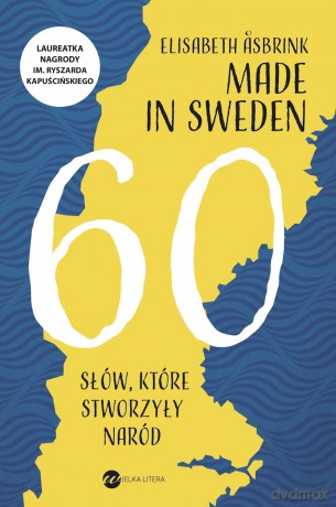 Made in Sweden. 60 słów które stworzyły naród - Elisabeth Asbrink [KSIĄŻKA]