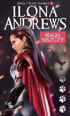 Magia niszczy. Kate Daniels (Tom 7) - Ilona Andrews [KSIĄŻKA]