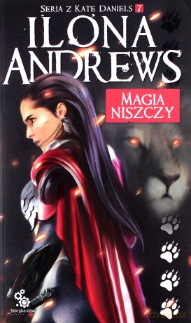 Magia niszczy. Kate Daniels (Tom 7) - Ilona Andrews [KSIĄŻKA]