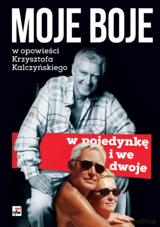 Moje boje. Pojedynczo i we dwoje - Krzysztof Kalczyński [KSIĄŻKA]