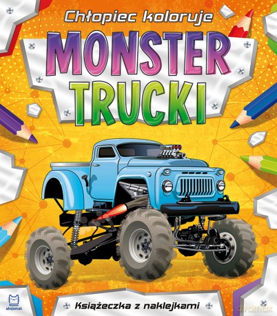 Monster trucki. Chłopiec koloruje [KSIĄŻKA]