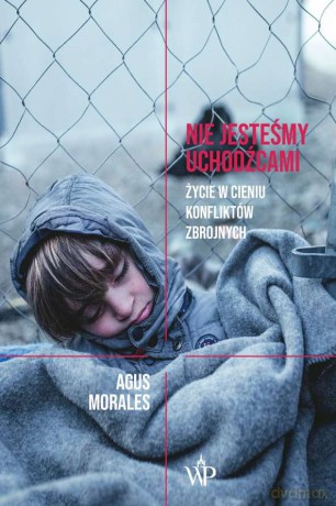 Nie jesteśmy uchodźcami - Agus Morales [KSIĄŻKA]