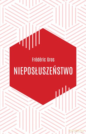 Nieposłuszeństwo - Frederic Gros [KSIĄŻKA]