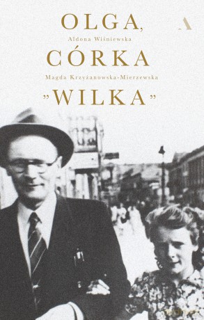 Olga. Córka wilka - Magdalena Krzyżanowska-Mierzewska, Aldona Wiśniewska [KSIĄŻKA]