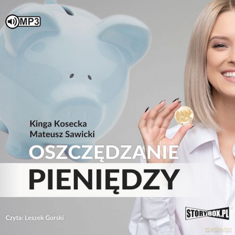 Oszczędzanie pieniędzy. Poradnik w 100% praktyczny - Kinga Kosecka, Mateusz Sawicki [AUDIOBOOK]