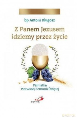 Pamiątka Pierwszej Komunii Świętej - Bp Antoni Długosz [KSIĄŻKA]