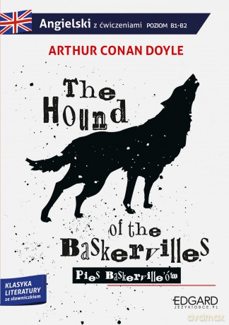 Pies Baskervilleów. The Hound of the Baskervilles. Adaptacja klasyki z ćwiczeniami - Arthur Conan Doyle [KSIĄŻKA]