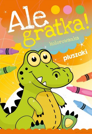 Pluszaki. Ale gratka [KSIĄŻKA]