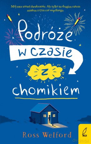 Podróże w czasie z chomikiem - Ross Welford [KSIĄŻKA]