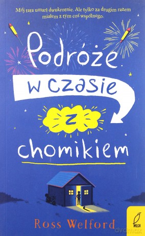 Podróże w czasie z chomikiem - Ross Welford [KSIĄŻKA]