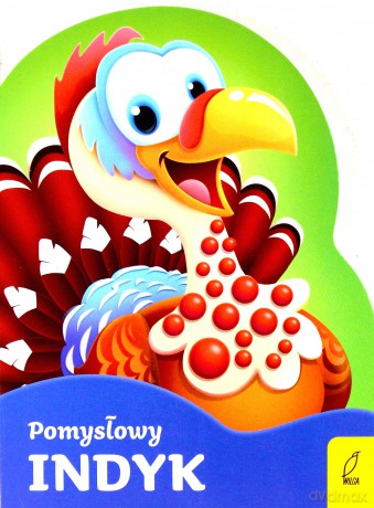 Pomysłowy indyk. Wykrojnik [KSIĄŻKA]