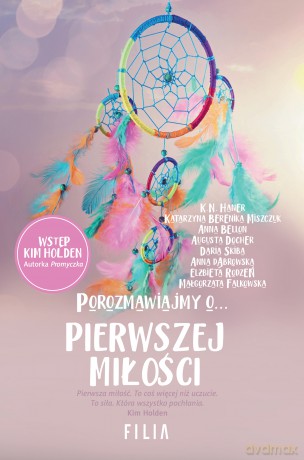 Porozmawiajmy o pierwszej miłości - Kim Holden, K.N. Haner, Anna Bellon [KSIĄŻKA]