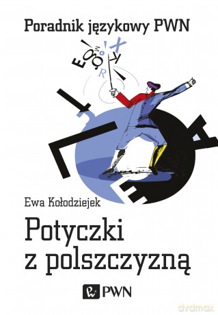 Potyczki z polszczyzną - Ewa Kołodziejek [KSIĄŻKA]