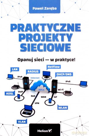 Praktyczne projekty sieciowe - Paweł Zaręba [KSIĄŻKA]