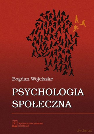 Psychologia społeczna - Bogdan Wojciszke [KSIĄŻKA]
