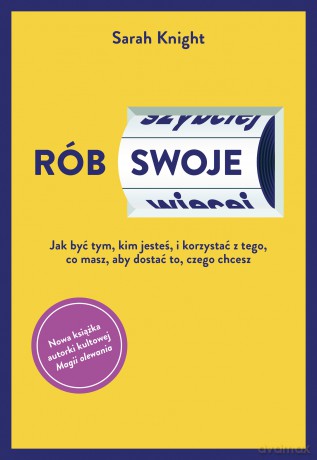 Rób swoje - Sarah Knight [KSIĄŻKA]