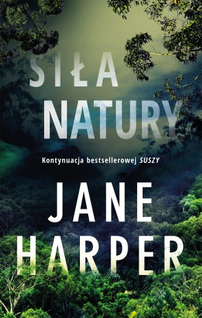 Siła natury - Jane Harper [KSIĄŻKA]