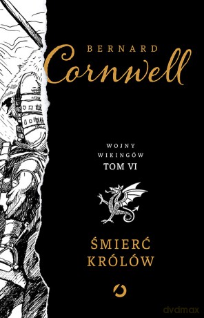Śmierć królów. Wojny Wikingów (Tom 6) - Bernard Cornwell [KSIĄŻKA]