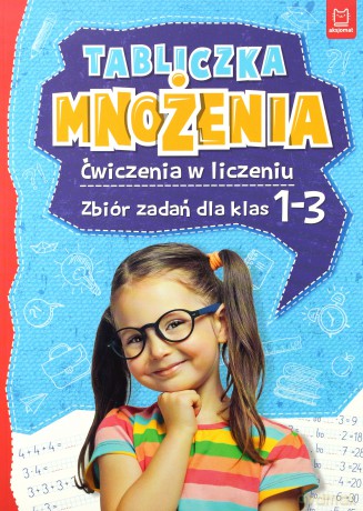 Tabliczka mnożenia ćwiczenia w liczeniu zbiór zadań dla klas 1-3 [KSIĄŻKA]