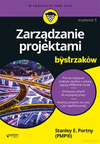 Zarządzanie projektami dla bystrzaków - Stanley E. Portny [KSIĄŻKA]