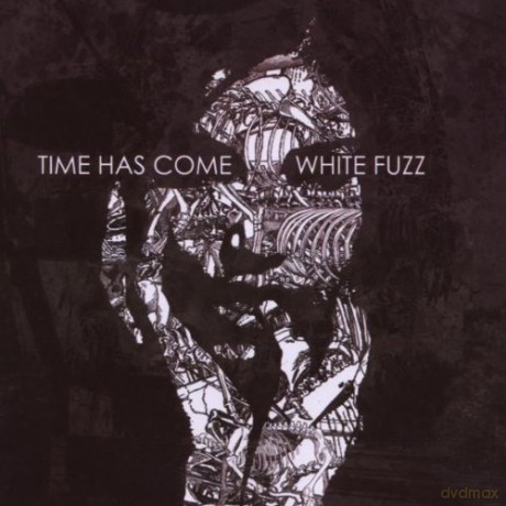 Time Has Come: White Fuzz [CD]