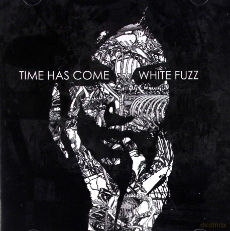 Time Has Come: White Fuzz [CD]