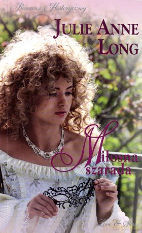 Romans Historyczny 143: Miłosna szarada - Julie Anne Long [KSIĄŻKA]