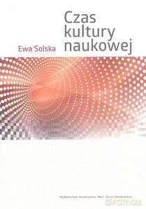 Czas kultury naukowej - Ewa Solska [KSIĄŻKA]