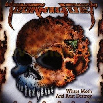 Tourniquet: Where Moth And Rust Destroy [CD]