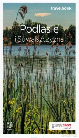Podlasie i Suwalszczyzna Travelbook - Andrzej Kłopotowski [KSIĄŻKA]