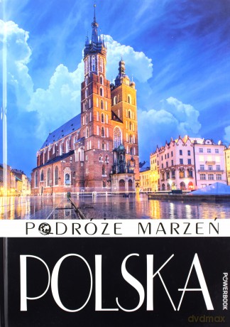 Podróże marzeń Polska [KSIĄŻKA]