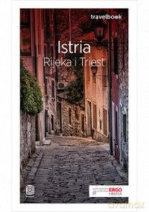 Półwysep Istria Rijeka i Triest Travelbook [KSIĄŻKA]