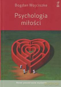Psychologia miłości - Bogdan Wojciszke [KSIĄŻKA]