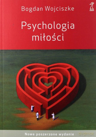 Psychologia miłości - Bogdan Wojciszke [KSIĄŻKA]