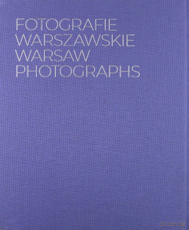 Tadeusz Rolke Fotografie warszawskie [KSIĄŻKA]